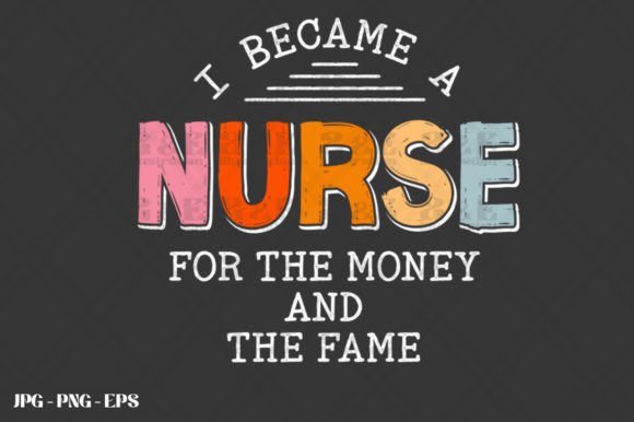 Download Nursing Money and Fame Funny Nurse - Fame Collection